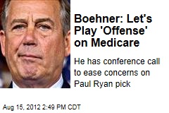Boehner: Let&#39;s Play &#39;Offense&#39; on Medicare