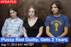 Pussy Riot Found Guilty