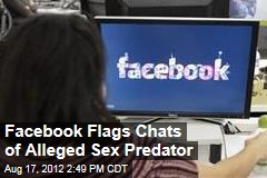 Facebook Flags Chats of Alleged Sex Predator
