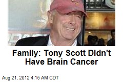 Family: Tony Scott Didn&#39;t Have Brain Cancer