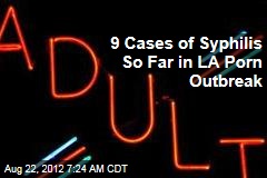 9 Cases of Syphilis So Far in LA Porn Outbreak