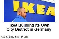 Ikea Building Its Own City District in Germany