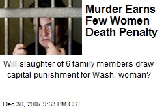 Murder Earns Few Women Death Penalty