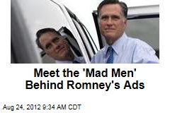 Meet the &#39;Mad Men&#39; Behind Romney&#39;s Ads