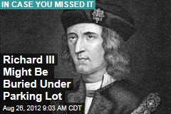 Richard III Might Be Buried Under Parking Lot