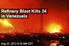 Refinery Blast Kills 7 in Venezuela