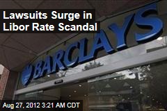 Lawsuits Surge in Libor Rate Scandal