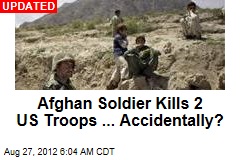 Afghan Troops Kill Allies, Other Afghans in 2 Attacks