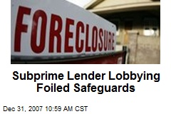 Subprime Lender Lobbying Foiled Safeguards