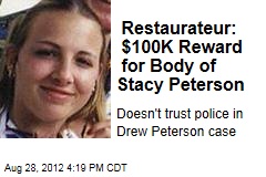 Restaurateur: $100K Reward for Body of Stacy Peterson