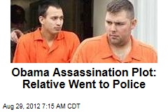 Obama Assassination Plot: Relative Went to Police
