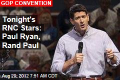 Tonight&#39;s RNC Stars: Paul Ryan, Rand Paul