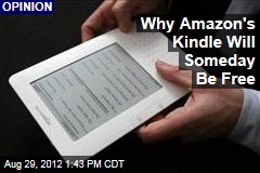 Why Amazon&#39;s Kindle Will Someday Be Free