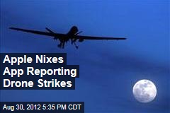 Apple Nixes App Reporting Drone Strikes