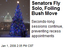Senators Fly Solo, Foiling Bush Move
