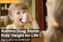 Asthma Drug Stunts Kids&#39; Height for Life