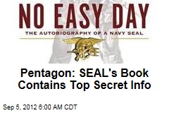 Pentagon: SEAL&#39;s Book Contains Top Secret Info