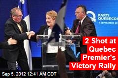 2 Shot at Quebec Premier&#39;s Victory Rally