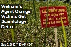 Vietnam&#39;s Agent Orange Victims Get Scientology Detox