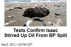 Tests Confirm Isaac Dug Up Oil From BP Spill