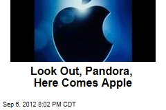 Look Out, Pandora, Here Comes Apple