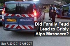 Did Family Feud Lead to Grisly Alps Massacre?
