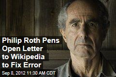 Philip Roth Pens Open Letter to Wikipedia to Fix Error