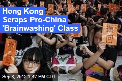 Hong Kong Ditches Pro-China &#39;Brainwashing&#39; Class