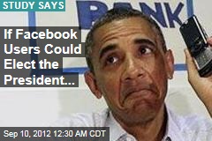 If Facebook Fans Could Elect the President ...