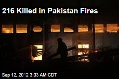 216 Killed in Pakistan Fires