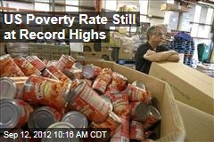 US Poverty Rate Still at Record Highs