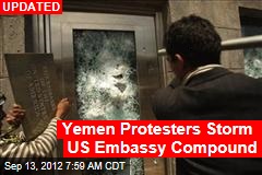 Yemen Protesters Storm US Embassy Compound