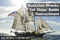Buckshot Wrecks Tall Ships&#39; Battle Reenactment