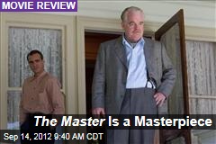 The Master Is a Masterpiece