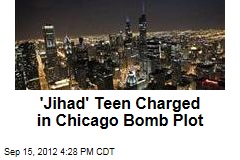 &#39;Jihad&#39; Teen Charged in Chicago Bomb Plot