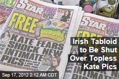 Irish Tabloid to be Shut Over Topless Kate Pics