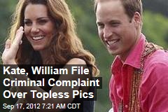 Kate, William File Criminal Complaint Over Topless Pics
