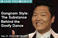 Gangnam Style: The Substance Behind the Goofy Dance