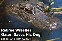 Retiree Wrestles Gator, Saves His Dog