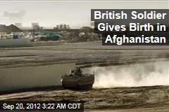 British Soldier Gives Birth in Afghanistan