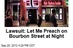 Lawsuit: Let Me Preach on Bourbon Street at Night