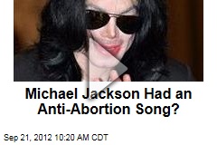 Michael Jackson Had an Anti-Abortion Song?