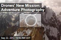 Drones&#39; New Mission: Adventure Photography