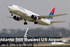 Atlanta Still Busiest US Airport