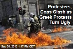 Protesters, Cops Clash as Greek Protests Turn Ugly
