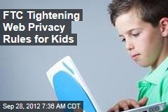 FTC Tightening Web Privacy Rules for Kids