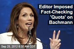 Editor Imposed Fact-Checking &#39;Quota&#39; on Bachmann