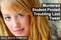 Murderered Student Posted Troubling Last Tweet
