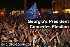 Georgia&#39;s President Concedes Election