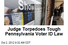 Judge Torpedoes Tough Pennsylvania Voter ID Law